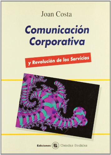 Beispielbild fr Comunicacin Corporativa y Revolucin de los Servicios zum Verkauf von Hamelyn