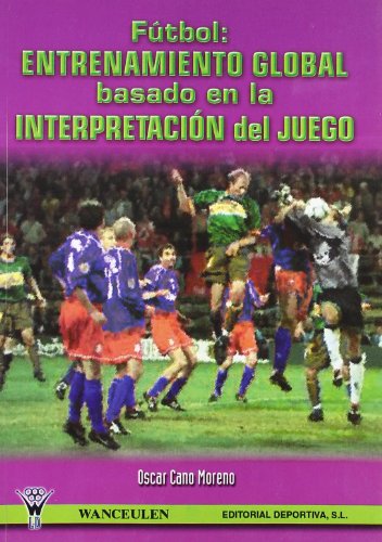 Beispielbild fr Ftbol: entrenamiento global basado en la interpretacin del juego zum Verkauf von Iridium_Books