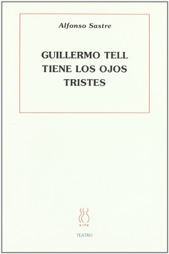 Imagen de archivo de GUILLERMO TELL TIENE LOS OJOS TRISTES a la venta por Siglo Actual libros