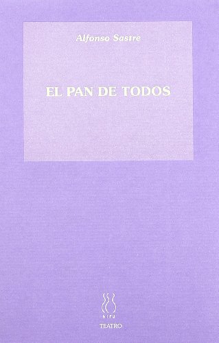 9788487524370: El pan de todos (Teatro Alfonso Sastre)