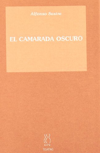 9788487524387: El camarada oscuro (Teatro Alfonso Sastre)