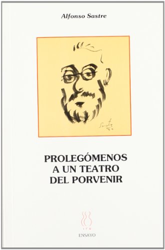 ProlegÃ³menos a un teatro del porvenir (9788487524462) by Sastre, Alfonso