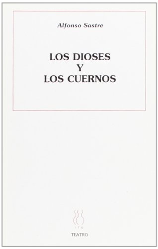 Los dioses y los cuernos (9788487524783) by Sastre, Alfonso