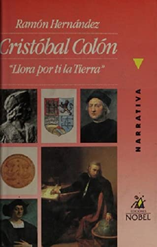 Beispielbild fr Cristobal Colon: Llora Por Ti La Tierra zum Verkauf von medimops