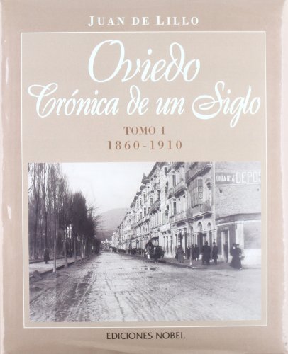 9788487531927: OVIEDO CRONICA DE UN SIGLO I (TOMO I) 1860-1910: Carton (3)