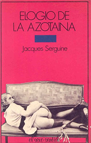 Imagen de archivo de ELOGIO DE LA AZOTAINA a la venta por AG Library