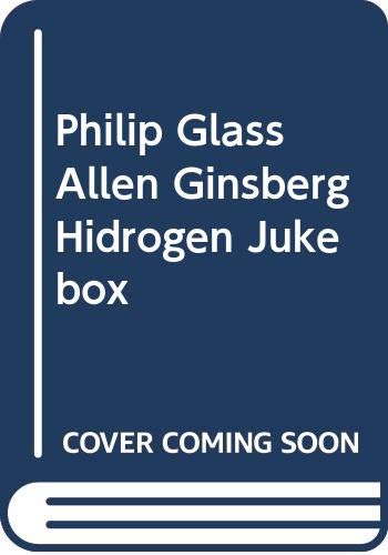 Imagen de archivo de Philip Glass Allen Ginsberg Hidrogen Jukebox (Spanish Edition) a la venta por Iridium_Books