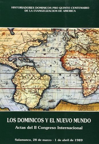 Imagen de archivo de DOMINICOS Y EL NUEVO MUNDO, LOS. ACTAS DEL II CONGRESO INTERNACIONAL SOBRE LOS DOMINICOS Y SU PRESENCIA EN AMRICA a la venta por KALAMO LIBROS, S.L.