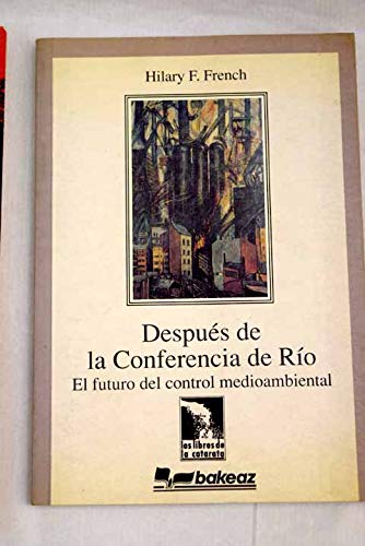 Despues de la Conferencia de Rio (9788487567377) by Hilary F. French