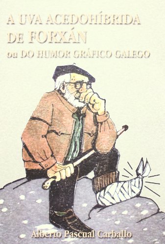 Beispielbild fr A UVA ACEDOHBRIDA DE FORXN, OU DO HUMOR GRFICO GALEGO zum Verkauf von KALAMO LIBROS, S.L.