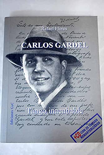 Carlos Gardel : tango inacabable - Flores, Rafael