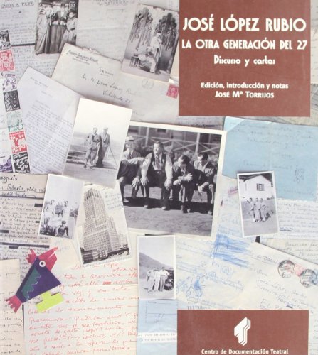 Imagen de archivo de Jose Lope Rubio. La Otra Generacion del 27. Discurso y cartas a la venta por Librera 7 Colores