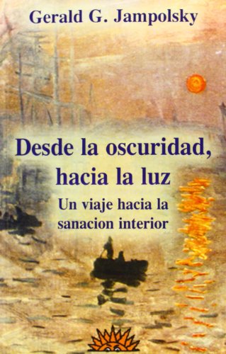 Desde La Oscuridad Hacia La Luz (9788487598203) by Gerald G. Jampolsky