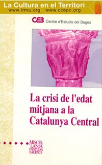 Imagen de archivo de LA CRISI DE L'EDAT MITJANA A LA CATALUNYA CENTRAL a la venta por Prtico [Portico]