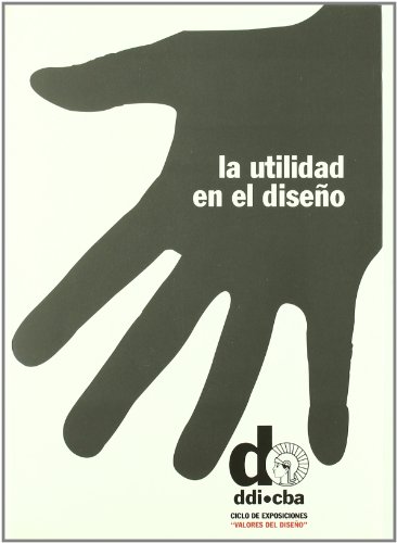 Stock image for La utilidad en el diseo. Exposicin for sale by Marca de Agua