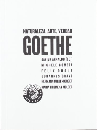 Stock image for Goethe: Naturaleza, Arte, Verdad for sale by Hamelyn