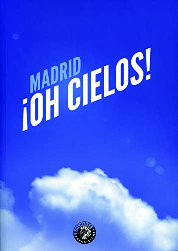 9788487619694: Madrid Oh cielos! (Exposiciones)