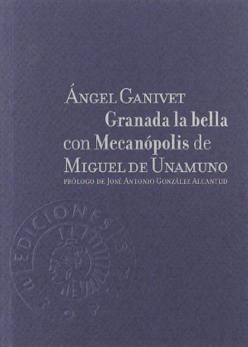 Imagen de archivo de GRANADA LA BELLA CON MECANOPOLIS DE MIGUEL DE UNAMUNO a la venta por KALAMO LIBROS, S.L.