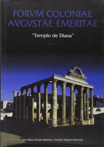 Imagen de archivo de FORVM COLONIAE AVGVSTAE EMERITAE. "TEMPLO DE DIANA", 2 VOLS. (TEXTOS + LAMINAS) a la venta por Prtico [Portico]