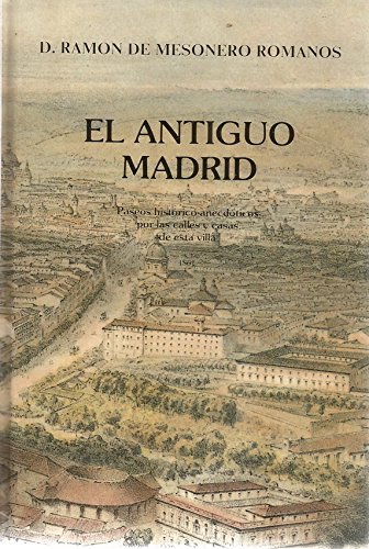 9788487653049: El antiguo Madrid: paseos histrico-anecdticos por las calles y casas de esta villa