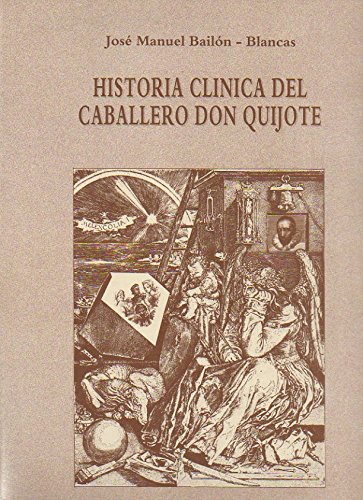 9788487653162: Historia clinica del Caballero donquijote