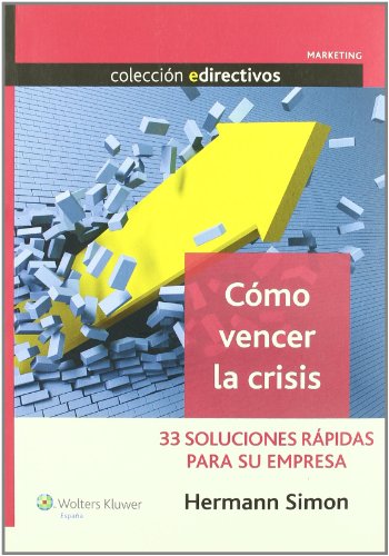 Stock image for Cmo vencer la crisis : 33 soluciones rpidas para su empresa for sale by medimops