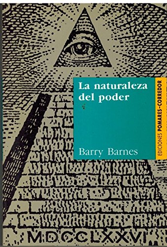 Imagen de archivo de la naturaleza del poder barry barnes ed pomares corregidor a la venta por DMBeeBookstore