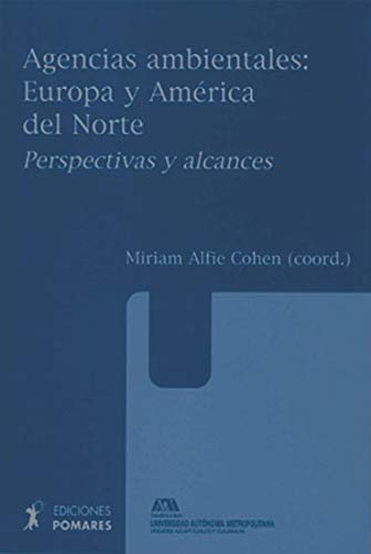 Imagen de archivo de Title: AGENCIAS AMBIENTALES: EUROPA Y AMERICA D MIRIAM COHEN ALFIE a la venta por CONTINENTAL MEDIA & BEYOND