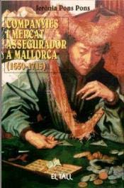 9788487685514: Companyies i mercat assegurador a Mallorca, 1650-1715 (El Tall del temps) (Catalan Edition)