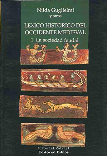 Imagen de archivo de LEXICO HISTORICO DEL OCCIDENTE MEDIEVAL. T. 1: LA SOCIEDAD FEUDAL a la venta por CATRIEL LIBROS LATINOAMERICANOS