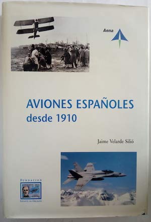 Imagen de archivo de Aviones espan?oles desde 1910 (Spanish Edition) a la venta por Iridium_Books