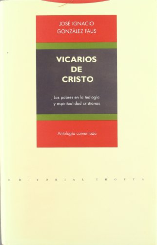 Beispielbild fr Vicarios de Cristo: Los pobres en la teologa y espiritualidad cristianas (Primera edicin, tapa dura) zum Verkauf von Hamelyn