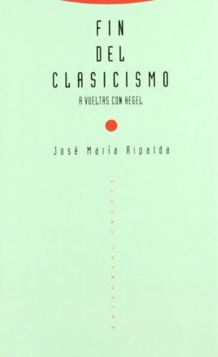 Imagen de archivo de EL FIN DEL CLASICISMO (Tela) a la venta por KALAMO LIBROS, S.L.