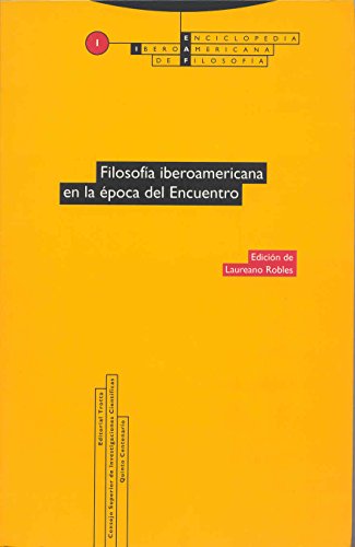 Filosofía Iberoamericana En La Época Del Encuentro: Vol. 01 (ENCICLOPEDIA IBEROAMERICANA DE FILOS...