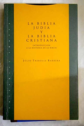 La Biblia judia y la Biblia cristiana (Estructuras y procesos) (Spanish Edition) (9788487699559) by Trebolle Barrera, Julio C