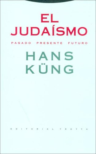 El Judaismo (Spanish Edition) (9788487699849) by Hans KÃ¼ng