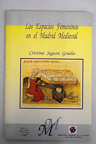 Beispielbild fr Los Espacios Femeninos en el Madrid Medieval zum Verkauf von LibroUsado GRAN VA