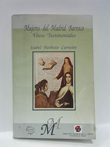 Imagen de archivo de Mujeres del Madrid barroco: Voces testimoniales (Mujeres en Madrid) (Spanish Edition) a la venta por Iridium_Books