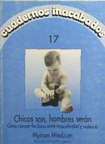 Beispielbild fr Cuadernos Inacabados 17-chicos Son, Seran Hombres zum Verkauf von Hamelyn