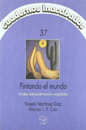 Stock image for PINTANDO EL MUNDO: ARTISTAS LATINOAMERICANA Y ESPAOLAS for sale by KALAMO LIBROS, S.L.