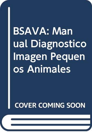 BSAVA: Manual Diagnostico Imagen Pequenos Animales (Spanish Edition) (9788487736278) by Lee