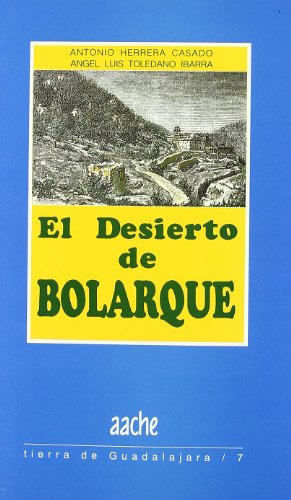 9788487743153: Desierto de Bolarque, El. Tierra de Guadalajara N 7