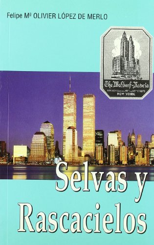 Imagen de archivo de Selvas y Rascacielos a la venta por LibroUsado CA