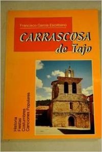 Stock image for Carrascosa de Tajo : historia, fiestas, costumbres, canciones populares for sale by medimops