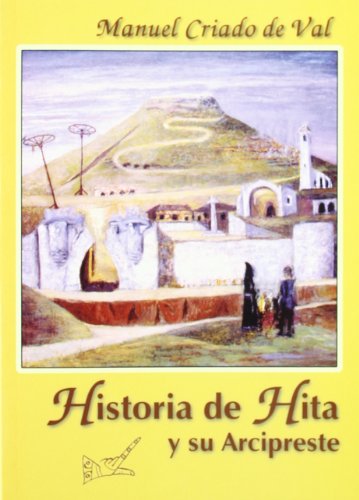 Imagen de archivo de Historia de Hita y su Arcipreste a la venta por Librera 7 Colores