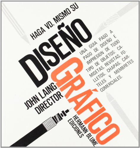 HAGA USTED MISMO SU DISEÑO GRÁFICO - LAING, JOHN