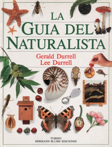 La guÃ­a del naturalista (Arquitectura) (Spanish Edition) (9788487756191) by Durrell, Gerald; Durrell, Lee