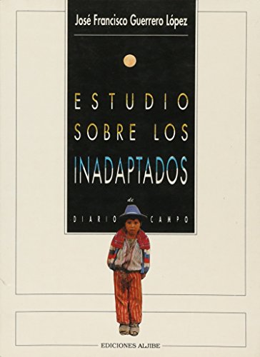 Stock image for ESTUDIO SOBRE LOS INADAPTADOS. DIARIO DE CAMPO. for sale by KALAMO LIBROS, S.L.