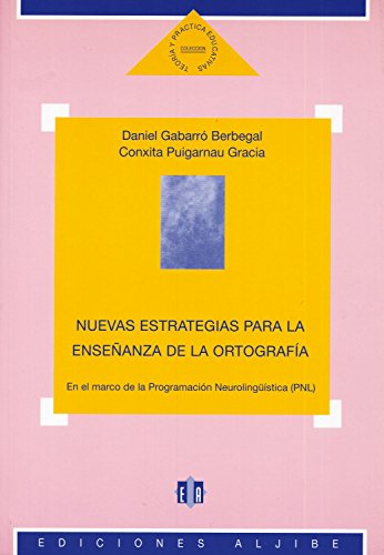 9788487767579: Nuevas Estrategias Para La Enseanza De Ortografia: En El Marco De La Programacion Neurolinguistica (PNL) (Teora y prctica educativas)