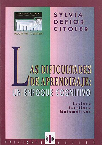 Imagen de archivo de Las dificultades de aprendizaje: Un enfoque cognitivo. Lectura, escritura, matemticas a la venta por Irish Booksellers